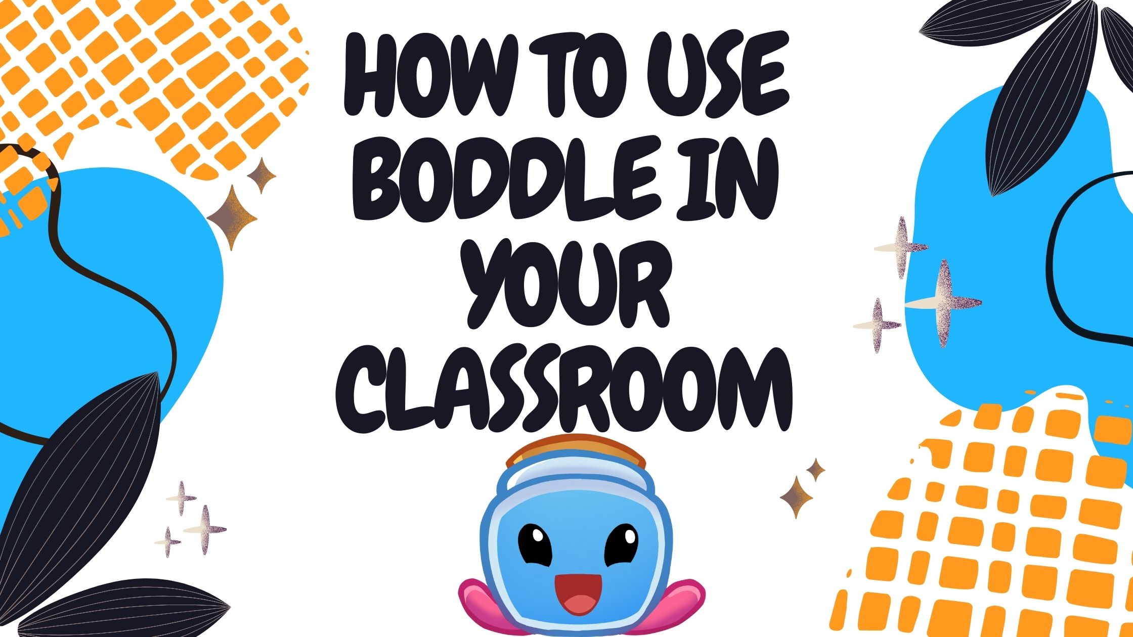 Using Boddle in the Classroom: More than Just Fun! | Boddle